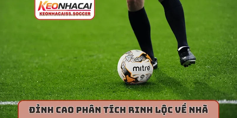 Đỉnh cao phân tích rinh lộc về nhà