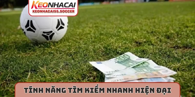 Tính năng tìm kiếm nhanh hiện đại